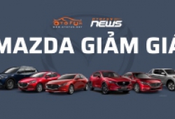 [Infographic] Mazda giảm giá bán toàn bộ sản phẩm, cao nhất đến 200 triệu đồng